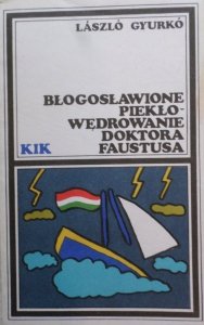 Laszlo Gyurko • Błogosławione piekłowędrowanie Doktora Faustusa