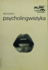 Ida Kurcz • Psycholingwistyka