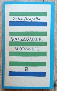 Zofia Drapella • 500 zagadek morskich