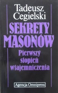 Tadeusz Cegielski • Sekrety masonów. Pierwszy stopień wtajemniczenia
