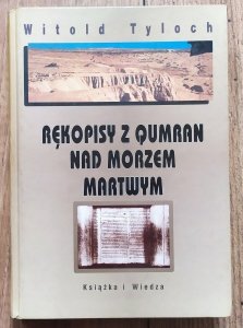 Witold Tyloch • Rękopisy z Qumran nad Morzem Martwym