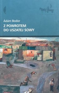 Adam Bodor • Z powrotem do uszatej sowy 