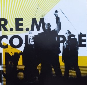 R.E.M. • Collapse Into Now • CD
