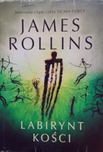 James Rollins • Labirynt kości 