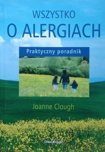 Joanne Clough • Wszystko o alergiach