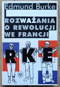 Edmund Burke • Rozważania o rewolucji we Francji