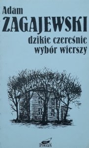 Adam Zagajewski • Dzikie czereśnie. Wybór wierszy
