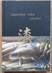 red. Joanna Koryciarz-Kitamikado • Japońska laka urushi