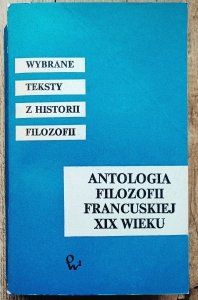 Antologia filozofii francuskiej XIX wieku [Guyau, Cabanis, de Maistre, Comte]