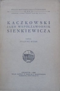 Juliusz Kijas • Kaczkowski jako współzawodnik Sienkiewicza