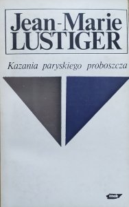 Jean-Marie Lustiger • Kazania paryskiego proboszcza