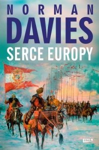 Norman Davies • Serce Europy 