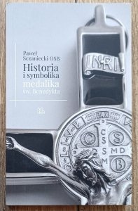 Paweł Sczaniecki • Historia i symbolika medalika św. Benedykta