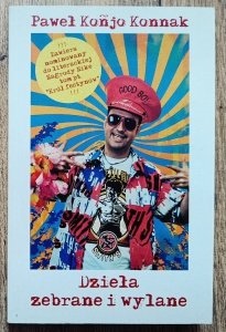 Paweł Konjo Konnak • Dzieła zebrane i wylane [dedykacja autorska]