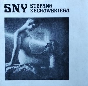 Stefan Żechowski • Sny Stefana Żechowskiego. Album rysunków do Motorów Emila Zegadłowicza