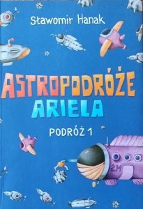 Hanak Sławomir • Astropodróże Ariela