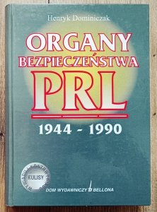 Henryk Dominiczak • Organy bezpieczeństwa PRL 1944-1990