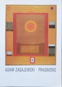Adam Zagajewski • Pragnienie