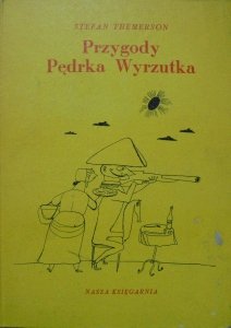 Stefan Themerson • Przygody Pędrka Wyrzutka [1958, Franciszka Themerson]