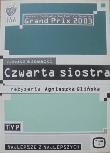 Agnieszka Glińska • Czwarta siostra [Janusz Głowacki] • DVD