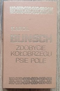 Karol Bunsch • Zdobycie Kołobrzegu. Psie Pole
