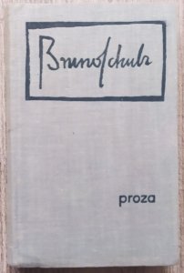 Bruno Schulz • Proza [Sklepy cynamonowe, Sanatorium pod Klepsydrą]