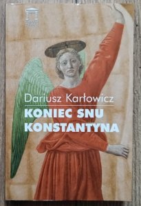 Dariusz Karłowicz • Koniec snu Konstantyna 