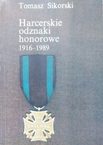 Tomasz Sikorski • Harcerskie odznaki honorowe 1916-1989