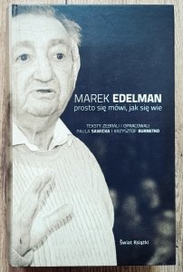 Marek Edelman. Prosto się mówi, jak się wie