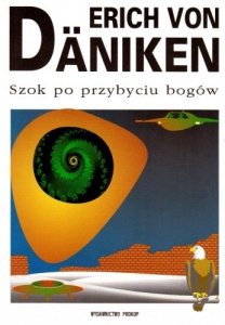 Erich von Daniken • Szok po przybyciu bogów
