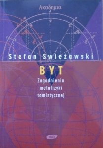 Stefan Swieżawski • Byt. Zagadnienia metafizyki tomistycznej