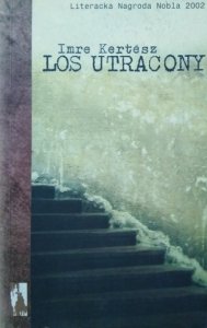 Imre Kertesz • Los utracony 