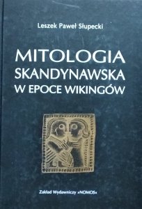 Leszek Paweł Słupecki • Mitologia skandynawska w epoce Wikingów