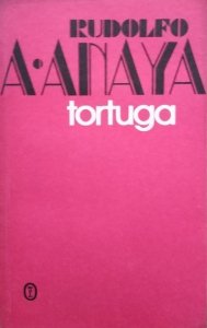 Rudolfo Anaya • Tortuga 