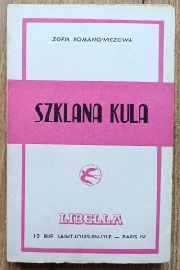 Zofia Romanowiczowa • Szklana kula / Libella 1964