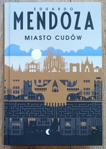 Eduardo Mendoza • Miasto cudów