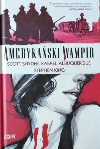 Scott Snyder, Rafael Albuquerque • Amerykański wampir. Tom 1