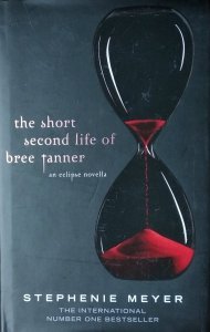 Stephenie Meyer • The Short Second Life Of Bree Tanner