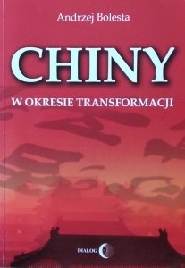 Andrzej Bolesta • Chiny w okresie transformacji