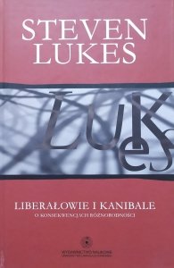 Steven Lukes • Liberałowie i kanibale. O konsekwencjach różnorodności