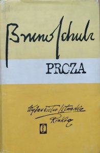 Bruno Schulz • Proza [Sklepy cynamonowe, Sanatorium pod Klepsydrą] [Zofia Darowska]
