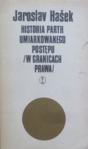 Jaroslav Hasek • Historia Partii Umiarkowanego Postępu w Granicach Prawa