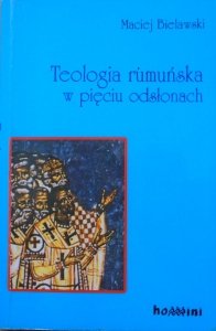 Maciej Bielawski • Teologia rumuńska w pięciu odsłonach [Prawosławie]