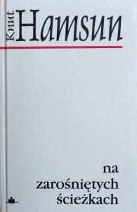  Knut Hamsun • Na zarośniętych ścieżkach