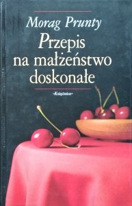 Morag Prunty • Przepis na małżeństwo doskonałe
