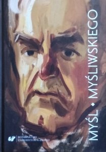 Józef Olejniczak • Myśl Myśliwskiego. Studia i eseje