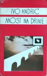 Ivo Andrić • Most na Drinie