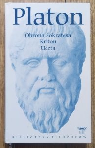 Platon • Obrona Sokratesa. Kriton. Uczta 