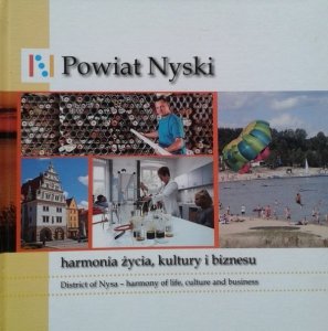 Powiat Nyski, harmonia życia, kultury i biznesu