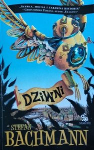 Stefan Bachmann • Dziwni 